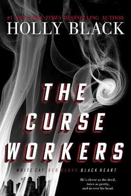 Lucrătorii blestemați: Pisica albă; Mănușa roșie; Inima neagră - The Curse Workers: White Cat; Red Glove; Black Heart