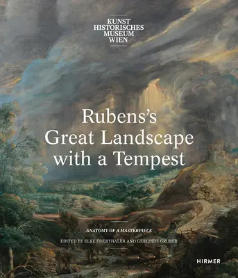 Marele peisaj cu furtună al lui Rubens: Anatomia unei capodopere - Rubens's Great Landscape with a Tempest: Anatomy of a Masterpiece