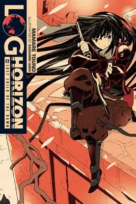 Log Horizon, Vol. 6 (light novel) - Copilul pierdut al zorilor - Log Horizon, Vol. 6 (light novel) - Lost Child of the Dawn