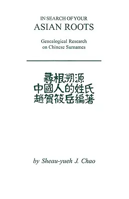 În căutarea rădăcinilor tale asiatice: Resurse genealogice privind numele de familie chinezești - In Search of Your Asian Roots: Genealogical Resources on Chinese Surnames