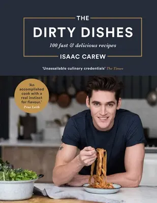The Dirty Dishes: 100 de rețete rapide și delicioase - The Dirty Dishes: 100 Fast and Delicious Recipes
