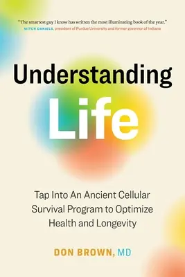 Înțelegerea vieții: Exploatați un program antic de supraviețuire celulară pentru a optimiza sănătatea și longevitatea - Understanding Life: Tap Into An Ancient Cellular Survival Program to Optimize Health and Longevity