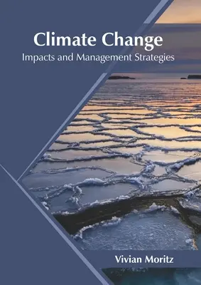 Schimbările climatice: Impacturi și strategii de gestionare - Climate Change: Impacts and Management Strategies