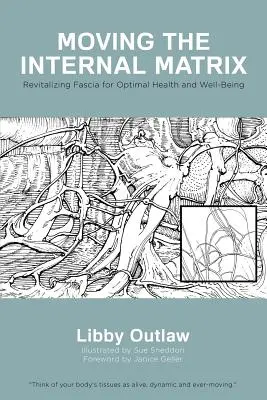 Mișcarea matricei interne: Revitalizarea fasciei pentru sănătate optimă și bunăstare - Moving the Internal Matrix: Revitalizing Fascia for Optimal Health and Well-Being
