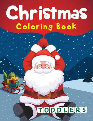 Carte de colorat de Crăciun pentru copii mici: 50 de pagini de colorat de Crăciun pentru copii mici - Christmas Coloring Book Toddlers: 50 Christmas Coloring Pages for Toddlers