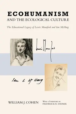 Ecoumanismul și cultura ecologică: Moștenirea educațională a lui Lewis Mumford și Ian McHarg - Ecohumanism and the Ecological Culture: The Educational Legacy of Lewis Mumford and Ian McHarg