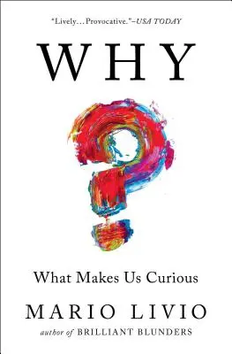 De ce?: Ce ne face curioși - Why?: What Makes Us Curious