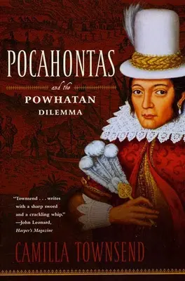 Pocahontas și dilema Powhatan: Seria portretelor americane - Pocahontas and the Powhatan Dilemma: The American Portraits Series