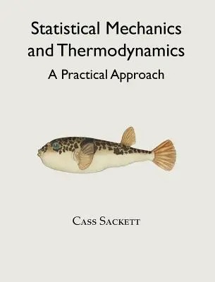 Mecanică statistică și termodinamică: O abordare practică - Statistical Mechanics and Thermodynamics: A Practical Approach