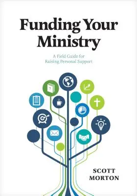 Finanțarea ministerului tău: Un ghid de teren pentru strângerea de sprijin personal - Funding Your Ministry: A Field Guide for Raising Personal Support