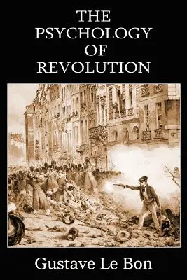 Psihologia revoluției - The Psychology of Revolution