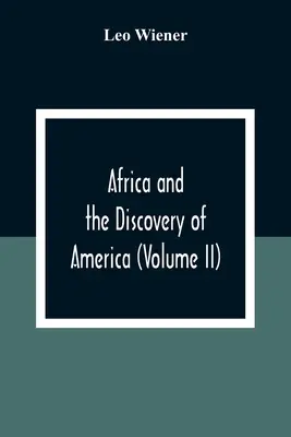 Africa și descoperirea Americii (Volumul Ii) - Africa And The Discovery Of America (Volume Ii)