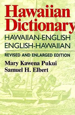 Hawaiian Dictionary: Hawaiian-English English-Hawaiian Ediție revizuită și extinsă - Hawaiian Dictionary: Hawaiian-English English-Hawaiian Revised and Enlarged Edition