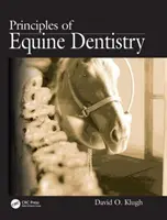 Principii de stomatologie ecvină (O Klugh David (Equine Dental Associates Newberg Oregon USA)) - Principles of Equine Dentistry (O Klugh David (Equine Dental Associates Newberg Oregon USA))