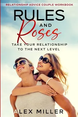 Sfaturi pentru relații de cuplu Workbook: Reguli și trandafiri - Duceți-vă relația la nivelul următor - Relationship Advice For Couples Workbook: Rules & Roses - Take Your Relationship To The Next Level