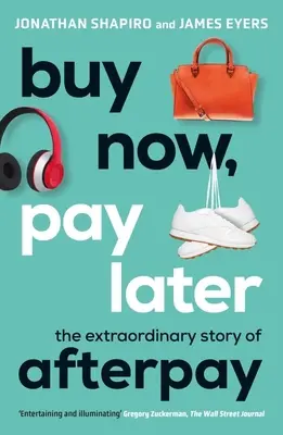Cumpără acum, plătește mai târziu: Povestea extraordinară a Afterpay - Buy Now, Pay Later: The Extraordinary Story of Afterpay