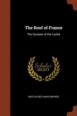 Acoperișul Franței: Causses de la Lozere - The Roof of France: The Causses of the Lozere