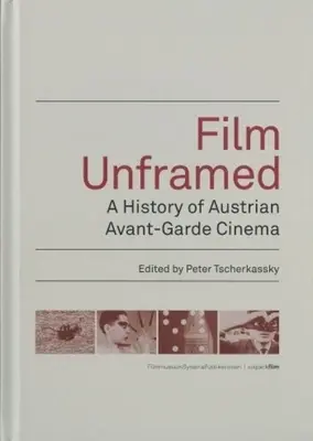 Film Unframed: O istorie a cinematografiei austriece de avangardă - Film Unframed: A History of Austrian Avant-Garde Cinema