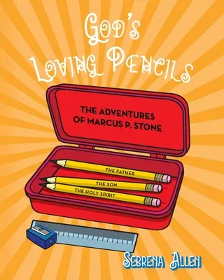 Creioanele iubitoare ale lui Dumnezeu: Aventurile lui Marcus P. Stone - God's Loving Pencils: The Adventures of Marcus P. Stone