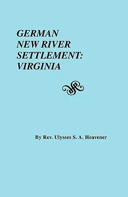 Așezarea germană New River: Virginia - German New River Settlement: Virginia