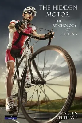 Motorul ascuns: Psihologia ciclismului - The Hidden Motor: The Psychology of Cycling