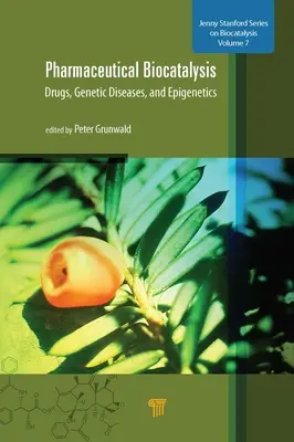 Biocataliză farmaceutică: Medicamente, boli genetice și epigenetică - Pharmaceutical Biocatalysis: Drugs, Genetic Diseases, and Epigenetics