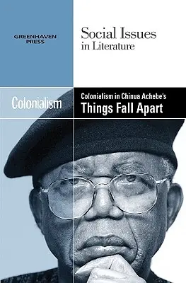 Colonialismul în Things Fall Apart de Chinua Achebe - Colonialism in Chinua Achebe's Things Fall Apart