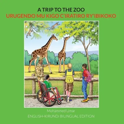 O excursie la grădina zoologică: English-Kirundi Bilingual Edition - A Trip to the Zoo: English-Kirundi Bilingual Edition