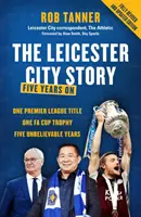 Povestea orașului Leicester - Cinci ani mai târziu - Leicester City Story - Five Years On