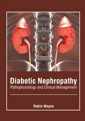 Diabetic Nephropathy: Patofiziologie și management clinic - Diabetic Nephropathy: Pathophysiology and Clinical Management