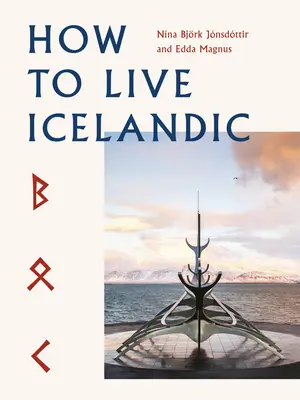 Cum să trăiești islandez - How to Live Icelandic