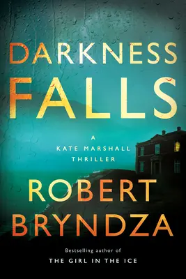 Darkness Falls: Un thriller cu Kate Marshall - Darkness Falls: A Kate Marshall Thriller