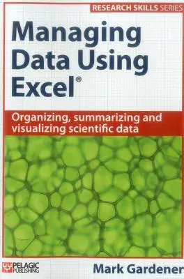Gestionarea datelor utilizând Excel: Organizarea, sumarizarea și vizualizarea datelor științifice - Managing Data Using Excel: Organizing, Summarizing and Visualizing Scientific Data