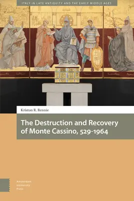 Distrugerea și recuperarea Monte Cassino, 529-1964 - The Destruction and Recovery of Monte Cassino, 529-1964
