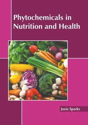 Fitochimicale în nutriție și sănătate - Phytochemicals in Nutrition and Health