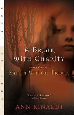 A Break with Charity: O poveste despre Procesele Vrăjitoarelor din Salem - A Break with Charity: A Story about the Salem Witch Trials