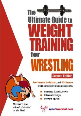 Ghidul final pentru antrenamentul cu greutăți pentru lupte - The Ultimate Guide to Weight Training for Wrestling