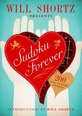 Will Shortz Presents Sudoku Forever: 200 de puzzle-uri de la ușor la greu: Easy to Hard Sudoku Volume 2 - Will Shortz Presents Sudoku Forever: 200 Easy to Hard Puzzles: Easy to Hard Sudoku Volume 2