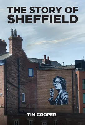 Povestea orașului Sheffield - Story of Sheffield