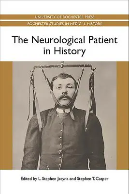 Pacientul neurologic în istorie - The Neurological Patient in History