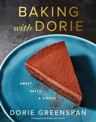 Coacere cu Dorie: Dulce, sărat și simplu - Baking with Dorie: Sweet, Salty & Simple