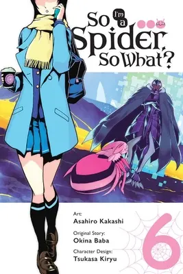 Deci, eu sunt un păianjen, Deci, ce?, Vol. 6 (Manga) - So I'm a Spider, So What?, Vol. 6 (Manga)