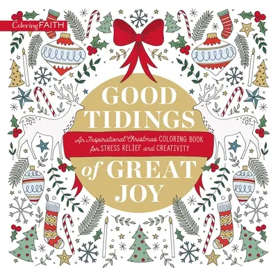 Vești bune de Crăciun: O carte de colorat inspirațională pentru reducerea stresului și creativitate - Good Tidings at Christmas: An Inspirational Coloring Book for Stress Relief and Creativity