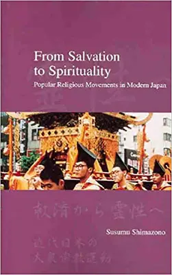De la mântuire la spiritualitate: Mișcări religioase populare în Japonia modernă - From Salvation to Spirituality: Popular Religious Movements in Modern Japan