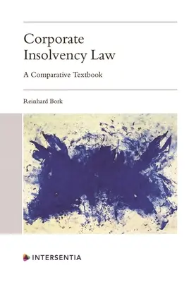 Corporate Insolvency Law: Un manual comparativ - Corporate Insolvency Law: A Comparative Textbook