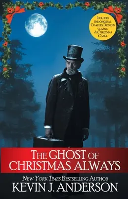 Fantoma de Crăciun dintotdeauna: include originalul clasicului Charles Dickens, A Christmas Carol - The Ghost of Christmas Always: includes the original Charles Dickens classic, A Christmas Carol