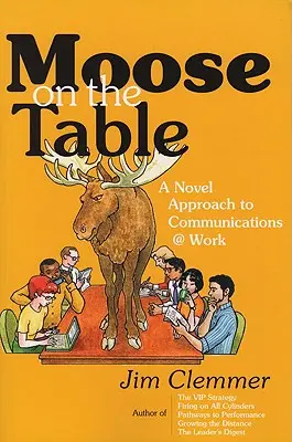 Elan pe masă: O nouă abordare a comunicării la locul de muncă - Moose on the Table: A Novel Approach to Communications @ Work