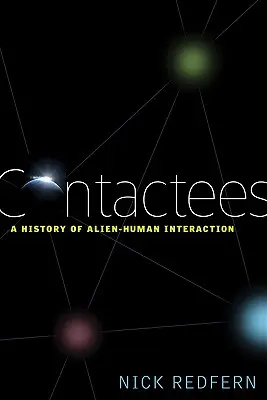 Contactees: O istorie a interacțiunii dintre extratereștri și oameni - Contactees: A History of Alien-Human Interaction