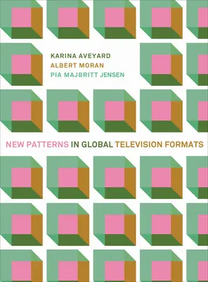 Noi modele în formatele de televiziune globale - New Patterns in Global Television Formats