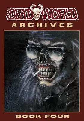 Arhivele Deadworld: Cartea a patra - Deadworld Archives: Book Four